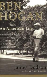 Ben Hogan An American Life by James Dodson