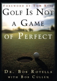 Golf Is Not A Game Of Perfect by Dr Bob Rotella - Golf Instruction Book Image