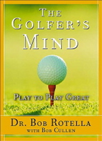 The Golfer's Mind by Dr Bob Rotella Review