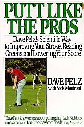 Putt Like The Pro's by Dave Pelz