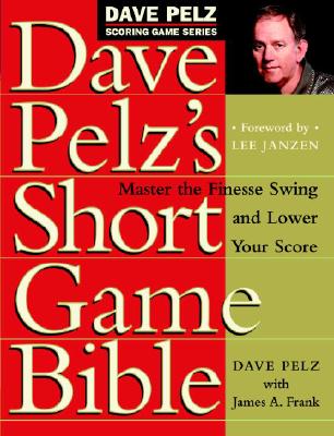 Short Game Bible by Dave Pelz Review