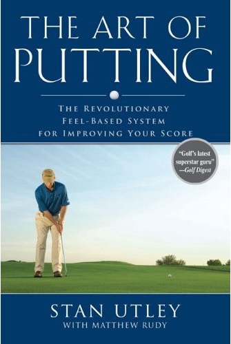 The Art Of Putting By Stan Utley Review